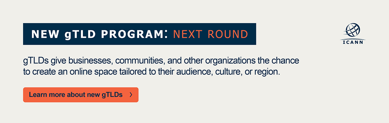 gTLDs give businesses, communities, and other organizations the chance to create an online space tailored to their audience, culture, or region.